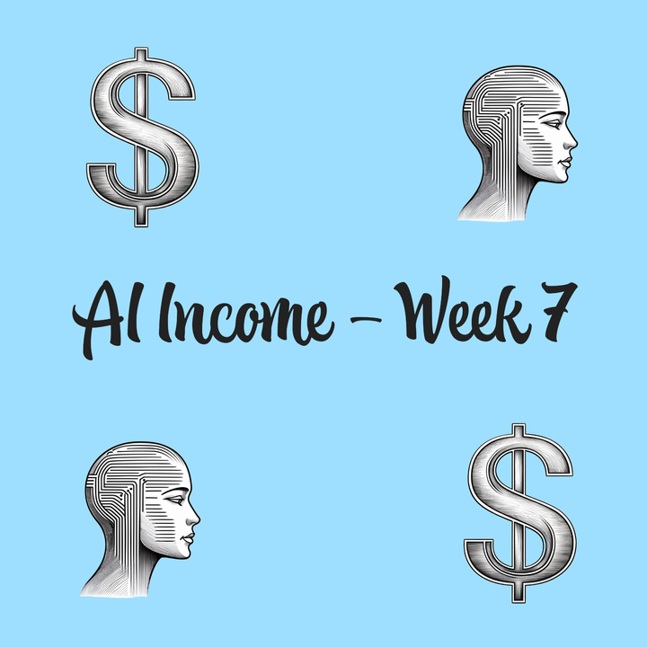 Can AI Provide Passive Income? Week 7 Insights