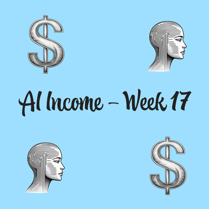 Can AI Provide Passive Income? Week 17 Insights